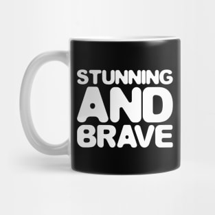 Stunning and brave - typography art Series 1 - 2 WHITE Mug